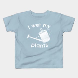 I wet my plants Kids T-Shirt